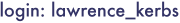 login: lawrence_kerbs
